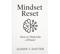 Mindset Reset: How to Think Like a Winner