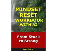 Mindset Reset Workbook With AI: From Stuck to Strong (Self-Help AI Workbooks)