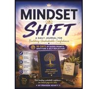 Mindset Shift: A 90-Day Confidence Journal | Daily Reflection, Gratitude & Self-Discovery