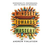 Mindset Towards Mastery