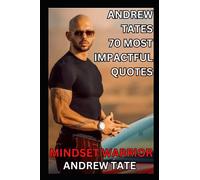 Mindset Warrior: Andrew Tate's 70 Most Impactful Quotes