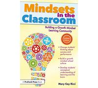 Mindsets in the Classroom: Building a Growth Mindset Learning Community