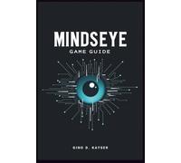Mindseye Game Guide: Your Path to Mastering MindsEye