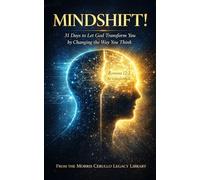 MINDSHIFT!: 31 Days to Let God Transform You by Changing the Way You Think (The Morris Cerullo Legacy Library)