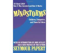 Mindstorms: Children, Computers, And Powerful Ideas by Papert, Seymour A. Published by Basic Books 2nd (second) edition (1993) Paperback