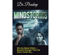 MINDSTORMS: The Invisible Battle Inside You - And How to Win It