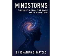 Mindstorms: Thoughts From The Edge Of Imagination