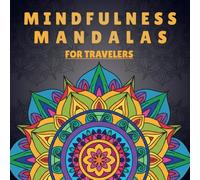 Mindulness Mandala Patterns for Travelers: Creative Designs for Relaxation and Stress Relief | Travel Size (Maidfulness Mandalas)