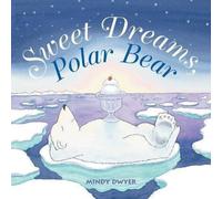 Mindy Dwyer Sweet Dreams, Polar Bear Paperback Book Mindy Dwyer Multicolor