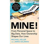 Mine!: From Personal Space to Big Data, How Ownership Shapes Our Lives