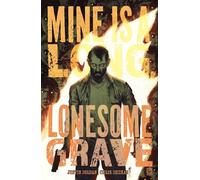 Mine is a Long, Lonesome Grave SC (CVR A)