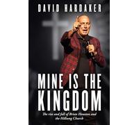 Mine is the Kingdom: The rise and fall of Brian Houston and the Hillsong Church