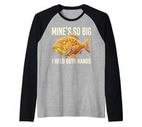 Mine’s So Big I Need Both Hands Fishing Design Raglan Baseball Tee