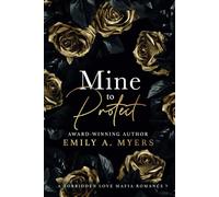 Mine to Protect: A Forbidden Love Mafia Romance (Blood and Bourbon: A Mafia Romance Series)