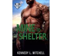 Mine to Shelter: A Single Mother, Protector Hero, Standalone Romantic Suspense Novel (Protection Series)