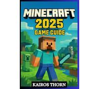 MINECRAFT 2025 GAME GUIDE: Master Every Mode And Build Your Ultimate World