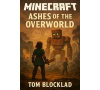 MINECRAFT: Ashes of the Overworld: Unoffical Adventure Story Book