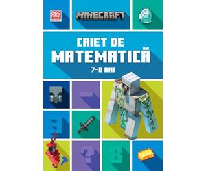 Minecraft - Caiet de matematica 7-8 ani - Dan Lipscombe, Brad Thompson