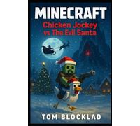 MINECRAFT: Chicken Jockey vs The Evil Santa: Unofficial Books Christmas Story for Kids (Minecraft Chicken Jockey Adventures)