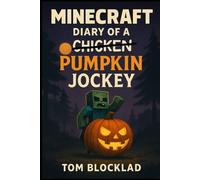 MINECRAFT: Diary of a Pumpkin Jockey: Unofficial Books