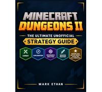 MINECRAFT DUNGEONS II: The Ultimate Unofficial Strategy Guide A Practical Strategy Guide for Combat, Exploration, Resonance Abilities, Weapon Mastery, Missions, Boss Battles, Secrets, Builds, and Full Completion