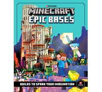 Minecraft Epic Bases – 12 Mind-Blowing Builds to Spark Your Imagination – for kids ages 7+