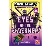 Minecraft: Eyes of the Endermen!: An official illustrated children’s gaming fiction series - perfect for fans of the movie and kids aged 6, 7, 8 & 9!: Book 4 (Ironsword Academy)