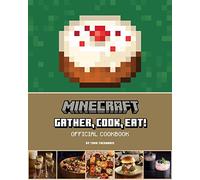 Minecraft Gather Cook Eat An Official Cookbook