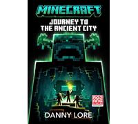 Minecraft: Journey to the Ancient City: An Official Minecraft Novel by Danny Lor