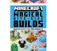 Minecraft Magical Bite-Size Builds: Brand new for 2025, an official Minecraft illustrated guide with over 20 magical mini-projects to build in the game. Perfect for gamers of all ages!