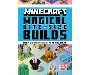 Minecraft: Magical Bite-Size Builds (Over 20 Marvellous Mini-Projects)