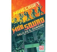 Minecraft: Mob Squad: An Official Minecraft Novel