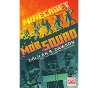 Minecraft: Mob Squad: An Official Minecraft Novel
