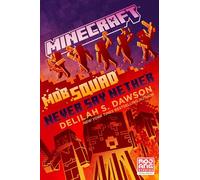Minecraft: Mob Squad: Never Say Nether: An Official Minecraft Novel
