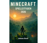 Minecraft Spielleitfaden 2026: Meistere Überleben, Redstone, Kampf, Landwirtschaft und Weltenbau mit Schritt-für-Schritt-Profitechniken