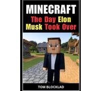 Minecraft: The Day Elon Musk Took Over: Unofficial Story Book Collections