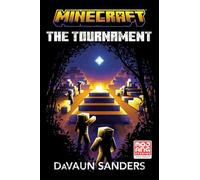 Minecraft: The Tournament: An Official Minecraft Novel