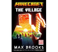 Minecraft: The Village: An Official Minecraft Novel