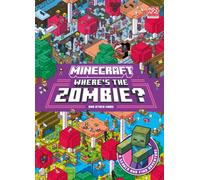 Minecraft Where’s the Zombie?: An official illustrated children’s Minecraft search and find book, the perfect gift for kids aged 6, 7, 8, 9 and 10!
