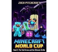 Minecraft World Cup: Book 2: The Void Arena and the Ultimate Strike. An Epic Soccer Adventure in the Realm of Blocks and Monsters