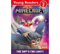 Minecraft Young Readers: The Sky’s the Limit!: An official Minecraft illustrated children’s gaming adventure for young, struggling or reluctant readers and kids who love video games!
