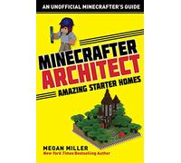 Minecrafter Architect: Amazing Starter Homes (Architecture for Minecrafters)