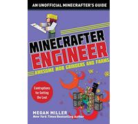 Minecrafter Engineer: Awesome Mob Grinders and Farms: Contraptions for Getting the Loot (Engineering for Minecrafters)