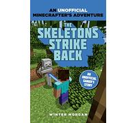 Minecrafters: The Skeletons Strike Back: An Unofficial Gamer's Adventure