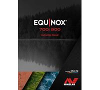 Minelab Equinox 700 & 900 Instruction Manual: Minelab Equinox 700 and 900 Instruction Manual PRINTED