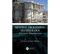 Mineral Processing Technology : A Concise Introduction