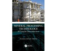 Mineral Processing Technology : A Concise Introduction