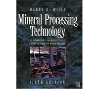 Mineral Processing Technology: An Introduction to the Practical Aspects of Ore Treatment and Mineral Recovery