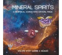 Mineral Spirits: A Whimsical Voyage into Crystal Magic: 01 (Volume 1)