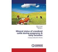 Mineral status of crossbred cattle during pregnancy & early lactation: A study conducted in Kerala